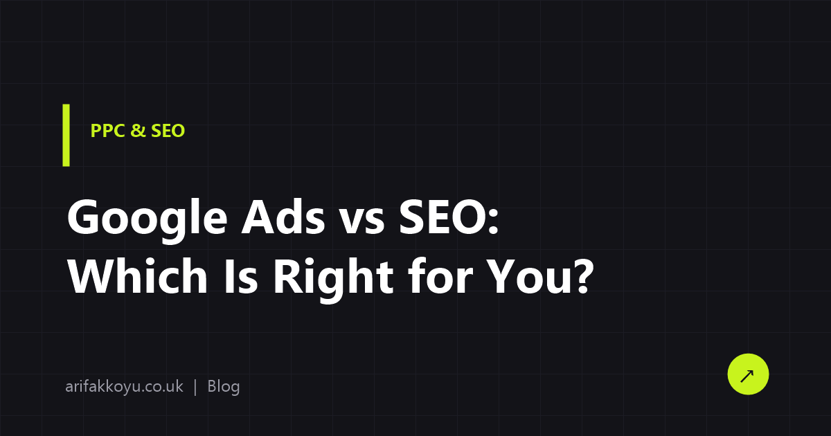 Google Ads vs SEO: Which Is Right for Your Business?